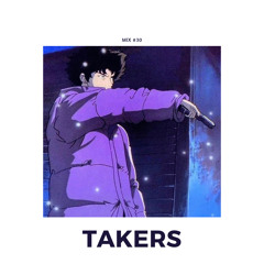 TAKERS: Mix 30