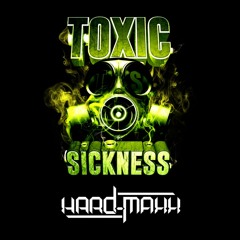 HARD-MAXX / TOXIC SICKNESS GUEST MIX / SEPTEMBER / 2024