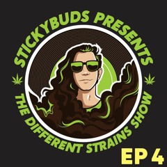 The Different Strains Show (EP4)