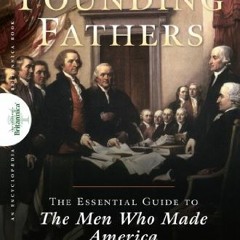 [VIEW] PDF 📂 Founding Fathers: The Essential Guide to the Men Who Made America by  T