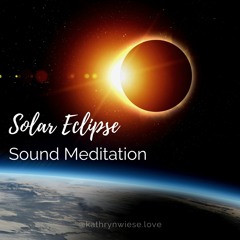 Solar Eclipse Sound Meditation (June 2021)