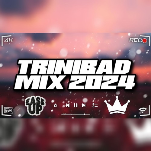 Ease Up #2♨️ | Trinibad Mix 2024 - King Effect | Kman 6ixx, Squash, Byron Messia, Prince Swanny