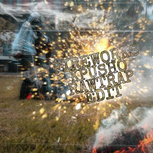 OFF3NDER & RVPTOR ft. REDEYES BLACKCAT - FIREWORKS (KPUSHO RAWTRAP EDIT) [BUY= FREE]