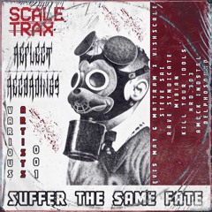 VISHSCALE X Evis May & mattram - SUFFER THE SAME FATE