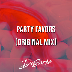 Party Favors (Original Mix)