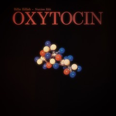 Billie Eilish - Oxytocin (Narcisse (Mex) Edit) [FREE DOWNLOAD]