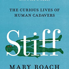 READ EPUB 📧 Stiff: The Curious Lives of Human Cadavers by  Mary Roach PDF EBOOK EPUB