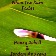 When The Rain Fades (feat. Jordan Andrews)