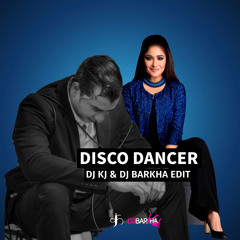 Disco Dancer (DJ KJ & DJ BARKHA EDIT) [Filtered Due To Copyright]