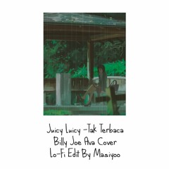 Juicy Luicy - Tak Terbaca ( Billy Joe Ava Cover) Lo-Fi Edit By Masiyoo