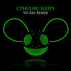 deadmau5 - Cthulhu Sleeps (Yo Kai Remix)