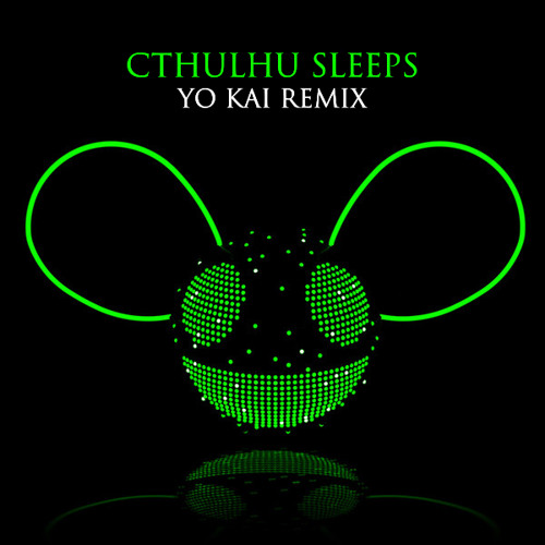 deadmau5 - Cthulhu Sleeps (Yo Kai Remix)