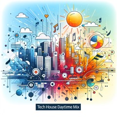 Tech House Daytime Mix