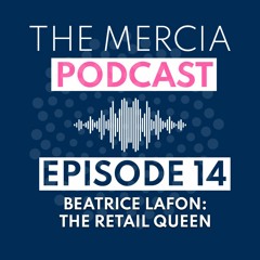 EPISODE 14 - Dr. Beatrice Lafon: The Retail Queen