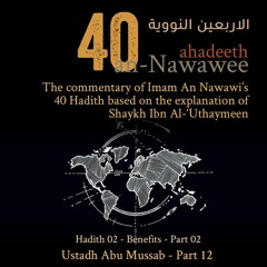 #12 | 40 Ahadeeth An-Nawawee | Hadeeth 2: Benefits (Part 2) | Ustadh Abu Mussab Wajdi Akkari