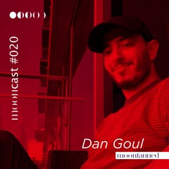 Mooncast #020 - Dan Goul
