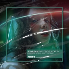 Sunbeam - Outside World (Emanuele He-Man Schiffer Remix) [BUY=FREE DOWNLOAD]