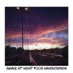 Awake at Night Podcast #008 Nanokosmos