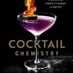 (PDF/ePub) Cocktail Chemistry: The Art and Science of Drinks from Iconic TV Shows and Movies - Nick