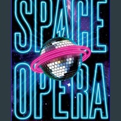Read eBook [PDF] 🌟 Space Opera (Space Opera, The Book 1)     Kindle Edition Read online
