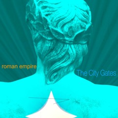 The City Gates - Roman Empire