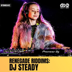 RENEGADE RIDDIMS: DJ Steady