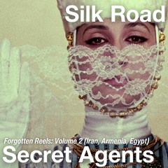 (09/26/23) Silk Road Secret Agents: Forgotten Reels, Volume 2 (Iran, Armenia, Egypt)
