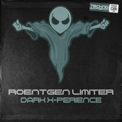 Roentgen Limiter - Dark X-Perience (Original Mix)