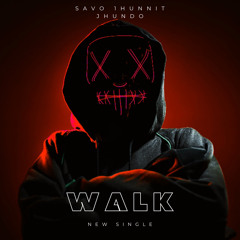 Savo 1Hunnit ft. J. Hundo - Walk