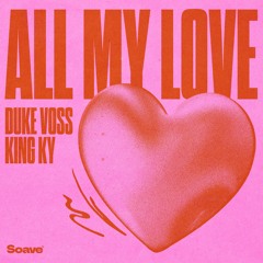 Duke Voss, King Ky - All My Love