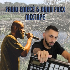 Fabio Emecê & Dudu Foxx - Mixtape