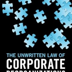 [FREE] EBOOK 📂 The Unwritten Law of Corporate Reorganizations by  Douglas G. Baird [