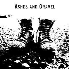Ashes and Gravel