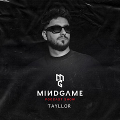 MINDSET #025 by Tayllor [Mindgame Podcast Show]