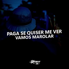PAGA SE QUISER ME VER, VAMOS MAROLAR ( DJ RHAMON DM )