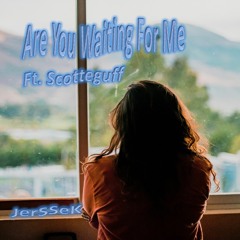 Are You Waiting For Me ft. Scotteguff - JerSSeK (free download)