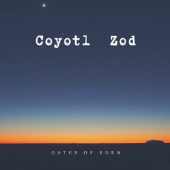 Coyotl Zod - Gates Of Eden (Final)