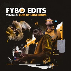 Fybo Edits Mix - Cuts by Lone Drum