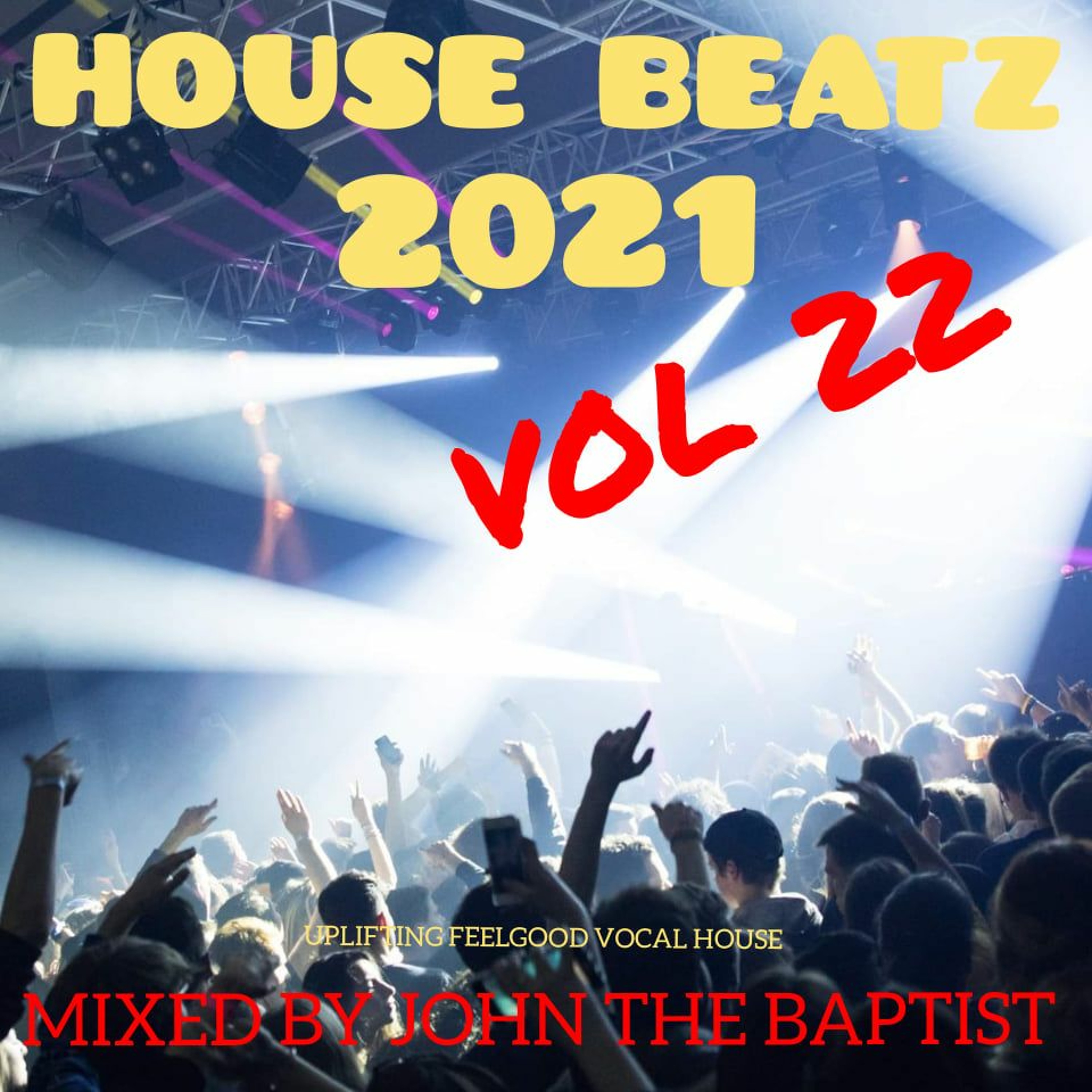 House Beatz 2021 Vol 22 Mixed By John The Baptist episode artwork