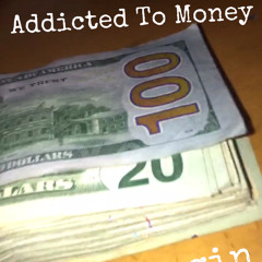 Addicted To Money