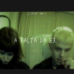 a falta da ex - Lz (feat. ind)