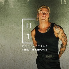 Selective Response — HATE Podcast 467