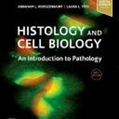 [Read Online] Histology and Cell Biology: An Introduction to Pathology - Abraham L Kierszenbaum