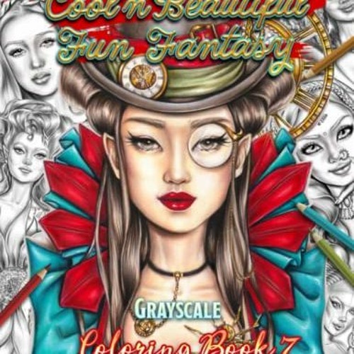 Read pdf Cool'n'Beautiful Fun Fantasy Grayscale Coloring Book 7: by Derya Cakirsoy by  Derya Çakır