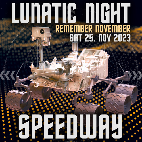 Speedway- Live@Lunatic Night 2023