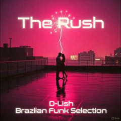 The Rush - Brazilian Funk Selection