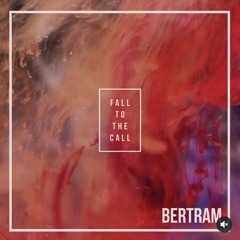 #Dance  BERTRAM - FALL TO THE CALL  House Bassline Mix
