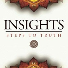 [FREE] PDF 📌 Insights: Steps to Truth by  Mitra Politi PDF EBOOK EPUB KINDLE