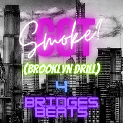 GotSmoke?!? (BROOKLYN DRILL TYPE BEAT)