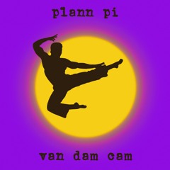 Plann Pi - Van Dam Cam
